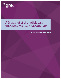 A Snapshot of the Individuals Who Took the GRE® General Test July 2019–June 2024
